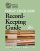 Family Child Care Record-Keeping Guide 8th Edition